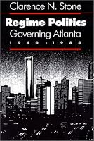 Regime Politics: Governing Atlanta, 1946-1988