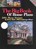 The Big Book of Home Plans: 500+ Home Designs