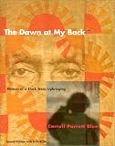 The Dawn at My Back: Memoir of a Black Texas Upbringing