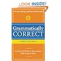 Grammatically Correct: An Essential Guide to Punctuation, Style, Usage and More