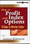How to Profit with Index Options: 5 Steps to Winning Trades