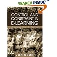 Control and Constraint in E-learning: Choosing When to Choose by  Jon Dron