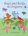 Bugs and Birds in Origami by John Montroll ISBN 0486417735