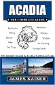 Acadia: The Complete Guide: Mt. Desert Island & Acadia National Park