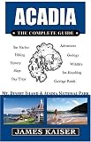 Acadia: The Complete Guide: Mt. Desert Island & Acadia National Park