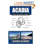 Acadia: The Complete Guide: Mt. Desert Island & Acadia National Park