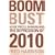 Boom Bust: House Prices, Banking and the Depression of 2010