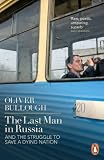 The last man in Russia : and the struggle to save a dying nation
