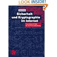 Sicherheit und Kryptographie im Internet. Von sicherer E-Mail bis zu IP-Verschlüsselung