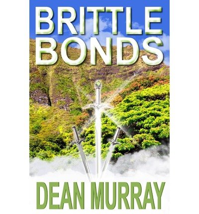 [ Brittle Bonds (the Guadel Chronicles Volume 3) Murray, Dean ( Author ) ] { Paperback } 2013
