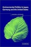 Environmental Politics in Japan, Germany, and the United States