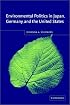 Environmental Politics in Japan, Germany, and the United States