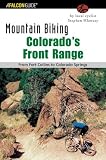 Mountain Biking Colorado s Front Range: From Fort Collins to Colorado Springs