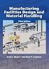 Manufacturing Facilities Design and Material Handling (3rd Edition)