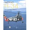 Sikorsky H-34: An Illustrated History: (Schiffer Military/Aviation History)