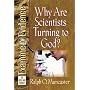 Why Are Scientists Turning to God? (Examine the Evidence�)