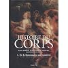Histoire du corps : Volume 1, De la Renaissance aux Lumi�res