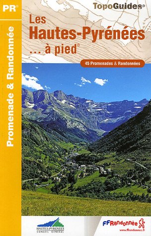 City Travel Guides Discounted  Livres : Les Hautes-Pyrénées à pied : 45 Promenades et randonnées