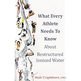 What Every Athlete Needs to Know About Restructured Ionized Water