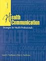 Health Communication: Strategies for Health Professionals (3rd Edition)