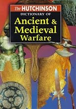 The Hutchinson Dictionary of Ancient and Medieval Warfare (Helicon History)
