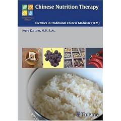 Chinese Nutrition Therapy: Dietetics in Traditional Chinese Medicine (TCM)