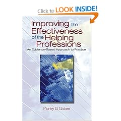 Improving the Effectiveness of the Helping Professions: An Evidence-Based Approach to Practice: An Evidence-based Approach to Practice