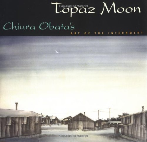 Topaz Moon: Chiura Obata's Art of the Internment