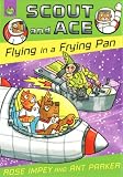 Flying in a Frying Pan (Scout And Ace)