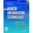 Health Information Technology by Nadinia Davis MBA CIA CPA RHIA and Melissa LaCour RHIA