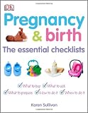 Pregnancy and Birth: The Essential Checklists