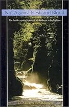 Not Against Flesh and Blood: The Battle Against Spiritual Wickedness in High Places (Weblink Guides)