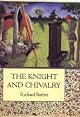 The Knight and Chivalry: Revised edition