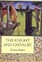 The Knight and Chivalry: Revised edition