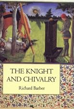 The Knight and Chivalry: Revised edition