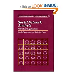 Social Network Analysis: Methods and Applications (Structural Analysis in the Social Sciences)