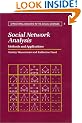 Social Network Analysis: Methods and Applications (Structural Analysis in the Social Sciences)