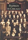 Filipinos in Chicago (IL) (Images of America)