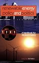 Renewable Energy Policy and Politics: A Handbook for Decision-Making