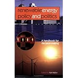 Renewable Energy Policy and Politics: A Handbook for Decision-Making