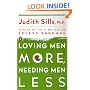 Loving Men More, Needing Men Less