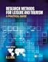 Research Methods for Leisure & Tourism: A Practical Guide