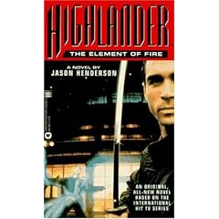 Highlander(TM): The Element of Fire by Jason Henderson