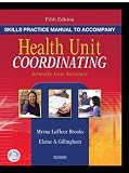 Skills Practice Manual to Accompany Health Unit Coordinating