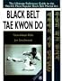 Black Belt Tae Kwon Do: The Ultimate Reference Guide to the World's Most Popular Black Belt Martial Art