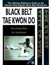 Black Belt Tae Kwon Do: The Ultimate Reference Guide to the World's Most Popular Martial Art