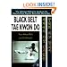Black Belt Tae Kwon Do: The Ultimate Reference Guide to the World's Most Popular Black Belt Martial Art