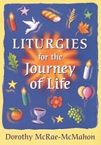 Liturgies for the Journey of Life