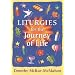 Liturgies for the Journey of Life