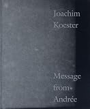 Message from Andree (The Danish Pavilion - Artist); ISBN: 8791409152; by Joachim Koester